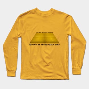 BEYOND THE YELLOW BRICK ROAD Long Sleeve T-Shirt